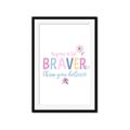 Picture of You are Braver _GroupedProduct_Rectangle_Portrait_Mini_ _GroupedProduct_Rectangle_Portrait_Framed_Matted_