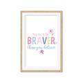 Picture of You are Braver _GroupedProduct_Rectangle_Portrait_Mini_ _GroupedProduct_Rectangle_Portrait_Framed_Matted_