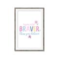 Picture of You are Braver _GroupedProduct_Rectangle_Portrait_Mini_ _GroupedProduct_Rectangle_Portrait_Framed_Matted_