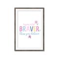 Picture of You are Braver _GroupedProduct_Rectangle_Portrait_Mini_ _GroupedProduct_Rectangle_Portrait_Framed_Matted_