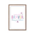 Picture of You are Braver _GroupedProduct_Rectangle_Portrait_Mini_ _GroupedProduct_Rectangle_Portrait_Framed_Matted_