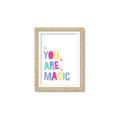 Picture of You are Magic _GroupedProduct_Rectangle_Portrait_Mini_ _GroupedProduct_Rectangle_Portrait_Framed_Matted_