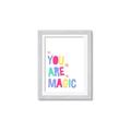 Picture of You are Magic _GroupedProduct_Rectangle_Portrait_Mini_ _GroupedProduct_Rectangle_Portrait_Framed_Matted_