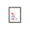 Picture of You are Magic _GroupedProduct_Rectangle_Portrait_Mini_ _GroupedProduct_Rectangle_Portrait_Framed_Matted_