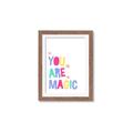 Picture of You are Magic _GroupedProduct_Rectangle_Portrait_Mini_ _GroupedProduct_Rectangle_Portrait_Framed_Matted_
