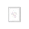 Picture of Let Your Dreams Come True _GroupedProduct_Rectangle_Portrait_Mini_ _GroupedProduct_Rectangle_Portrait_Framed_Matted_