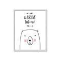 Picture of Be Brave Bear _GroupedProduct_Rectangle_Portrait_Mini_ _GroupedProduct_Rectangle_Portrait_Framed_Matted_