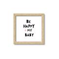 Picture of Be Happy my Baby _GroupedProduct_Square_Mini_ _GroupedProduct_Square_Framed_Matted_