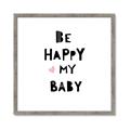 Picture of Be Happy my Baby _GroupedProduct_Square_Mini_ _GroupedProduct_Square_Framed_Matted_