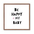 Picture of Be Happy my Baby _GroupedProduct_Square_Mini_ _GroupedProduct_Square_Framed_Matted_