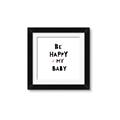 Picture of Be Happy my Baby _GroupedProduct_Square_Mini_ _GroupedProduct_Square_Framed_Matted_