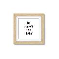 Picture of Be Happy my Baby _GroupedProduct_Square_Mini_ _GroupedProduct_Square_Framed_Matted_