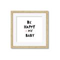Picture of Be Happy my Baby _GroupedProduct_Square_Mini_ _GroupedProduct_Square_Framed_Matted_