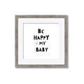 Picture of Be Happy my Baby _GroupedProduct_Square_Mini_ _GroupedProduct_Square_Framed_Matted_