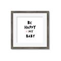 Picture of Be Happy my Baby _GroupedProduct_Square_Mini_ _GroupedProduct_Square_Framed_Matted_
