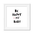 Picture of Be Happy my Baby _GroupedProduct_Square_Mini_ _GroupedProduct_Square_Framed_Matted_