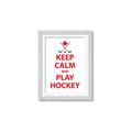 Picture of Keep Calm Play Hockey White  _GroupedProduct_Rectangle_Portrait_Mini_ _GroupedProduct_Rectangle_Portrait_Framed_Matted_