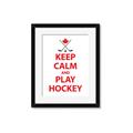 Picture of Keep Calm Play Hockey White  _GroupedProduct_Rectangle_Portrait_Mini_ _GroupedProduct_Rectangle_Portrait_Framed_Matted_