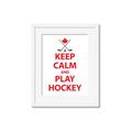 Picture of Keep Calm Play Hockey White  _GroupedProduct_Rectangle_Portrait_Mini_ _GroupedProduct_Rectangle_Portrait_Framed_Matted_