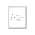 Picture of Let me Love you _GroupedProduct_Rectangle_Portrait_Mini_ _GroupedProduct_Rectangle_Portrait_Framed_Matted_