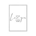 Picture of Let me Love you _GroupedProduct_Rectangle_Portrait_Mini_ _GroupedProduct_Rectangle_Portrait_Framed_Matted_