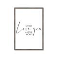 Picture of Let me Love you _GroupedProduct_Rectangle_Portrait_Mini_ _GroupedProduct_Rectangle_Portrait_Framed_Matted_