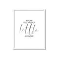 Picture of Before you're not little _GroupedProduct_Rectangle_Portrait_Mini_ _GroupedProduct_Rectangle_Portrait_Framed_Matted_