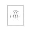 Picture of Before you're not little _GroupedProduct_Rectangle_Portrait_Mini_ _GroupedProduct_Rectangle_Portrait_Framed_Matted_