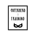 Picture of Superhero in Training _GroupedProduct_Rectangle_Portrait_Mini_ _GroupedProduct_Rectangle_Portrait_Framed_Matted_
