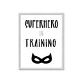 Picture of Superhero in Training _GroupedProduct_Rectangle_Portrait_Mini_ _GroupedProduct_Rectangle_Portrait_Framed_Matted_