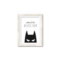 Picture of Welcome to the Batcave White _GroupedProduct_Rectangle_Portrait_Mini_ _GroupedProduct_Rectangle_Portrait_Framed_Matted_