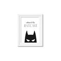 Picture of Welcome to the Batcave White _GroupedProduct_Rectangle_Portrait_Mini_ _GroupedProduct_Rectangle_Portrait_Framed_Matted_