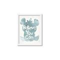 Picture of Believe you can  _GroupedProduct_Rectangle_Portrait_Mini_ _GroupedProduct_Rectangle_Portrait_Framed_Matted_