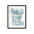Picture of Believe you can  _GroupedProduct_Rectangle_Portrait_Mini_ _GroupedProduct_Rectangle_Portrait_Framed_Matted_