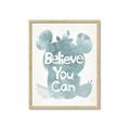 Picture of Believe you can  _GroupedProduct_Rectangle_Portrait_Mini_ _GroupedProduct_Rectangle_Portrait_Framed_Matted_