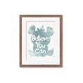 Picture of Believe you can  _GroupedProduct_Rectangle_Portrait_Mini_ _GroupedProduct_Rectangle_Portrait_Framed_Matted_