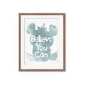 Picture of Believe you can  _GroupedProduct_Rectangle_Portrait_Mini_ _GroupedProduct_Rectangle_Portrait_Framed_Matted_