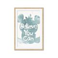 Picture of Believe you can  _GroupedProduct_Rectangle_Portrait_Mini_ _GroupedProduct_Rectangle_Portrait_Framed_Matted_