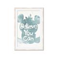 Picture of Believe you can  _GroupedProduct_Rectangle_Portrait_Mini_ _GroupedProduct_Rectangle_Portrait_Framed_Matted_