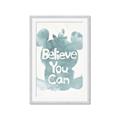 Picture of Believe you can  _GroupedProduct_Rectangle_Portrait_Mini_ _GroupedProduct_Rectangle_Portrait_Framed_Matted_