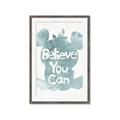 Picture of Believe you can  _GroupedProduct_Rectangle_Portrait_Mini_ _GroupedProduct_Rectangle_Portrait_Framed_Matted_